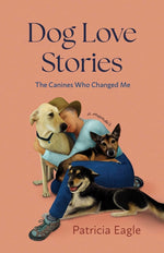 Book cover for Dog Love Stories: The Canines Who Changed Me