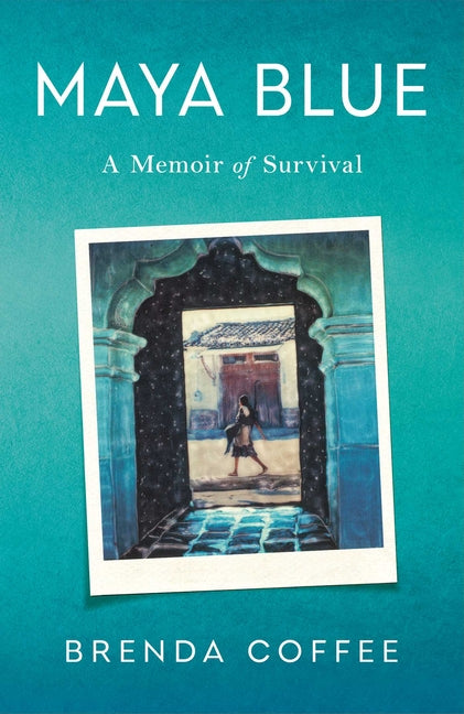 Book cover for Maya Blue: A Memoir of Survival