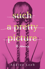 Book cover for Such a Pretty Picture: A Memoir