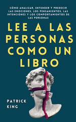 Book cover for Lee a las personas como un libro: Cómo analizar, entender y predecir las emociones, los pensamientos, las intenciones y los comportamientos de las per