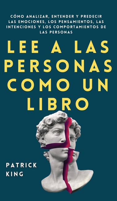 Book cover for Lee a las personas como un libro: Cómo analizar, entender y predecir las emociones, los pensamientos, las intenciones y los comportamientos de las per