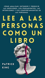 Book cover for Lee a las personas como un libro: Cómo analizar, entender y predecir las emociones, los pensamientos, las intenciones y los comportamientos de las per