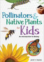Book cover for Pollinators & Native Plants for Kids: An Introduction to Botany