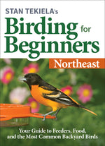 Book cover for Stan Tekiela's Birding for Beginners: Northeast: Your Guide to Feeders, Food, and the Most Common Backyard Birds