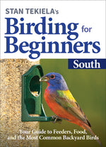 Book cover for Stan Tekiela's Birding for Beginners: South: Your Guide to Feeders, Food, and the Most Common Backyard Birds