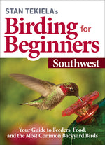 Book cover for Stan Tekiela's Birding for Beginners: Southwest: Your Guide to Feeders, Food, and the Most Common Backyard Birds