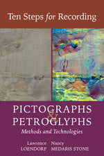 Book cover for Ten Steps for Recording Pictographs and Petroglyphs: Methods and Technologies