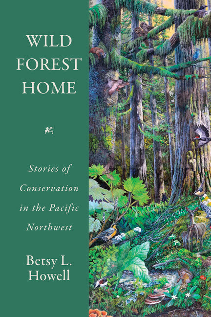 Book cover for Wild Forest Home: Stories of Conservation in the Pacific Northwest