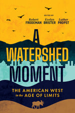 Book cover for Watershed Moment: The American West in the Age of Limits