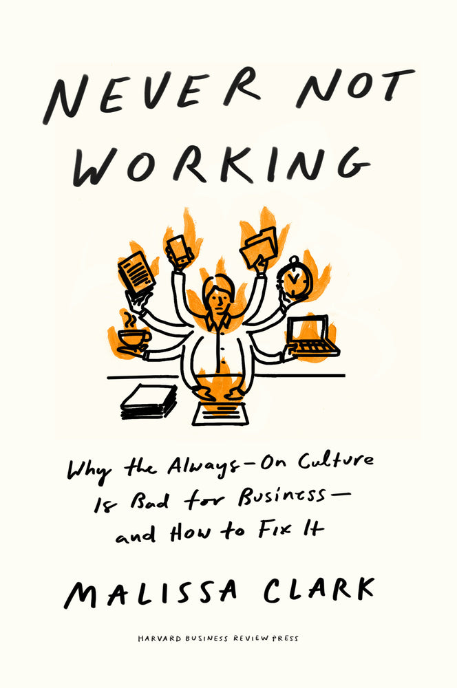 Book cover for Never Not Working: Why the Always-On Culture Is Bad for Business--And How to Fix It