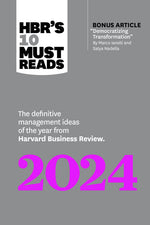 Book cover for Hbr's 10 Must Reads 2024: The Definitive Management Ideas of the Year from Harvard Business Review (with Bonus Article Democratizing Transformat