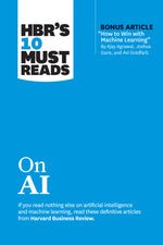 Book cover for Hbr's 10 Must Reads on AI (with Bonus Article How to Win with Machine Learning by Ajay Agrawal, Joshua Gans, and AVI Goldfarb)