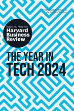 Book cover for The Year in Tech, 2024: The Insights You Need from Harvard Business Review