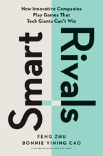Book cover for Smart Rivals: How Innovative Companies Play Games That Tech Giants Can't Win
