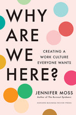 Book cover for Why Are We Here?: Creating a Work Culture Everyone Wants