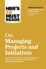 Book cover for Hbr's 10 Must Reads on Managing Projects and Initiatives (with Bonus Article the Rise of the Chief Project Officer by Antonio Nieto-Rodriguez)