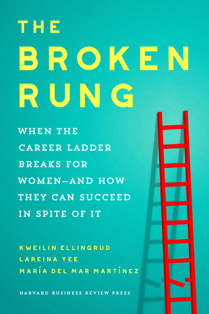 Book cover for Broken Rung: When the Career Ladder Breaks for Women--And How They Can Succeed in Spite of It