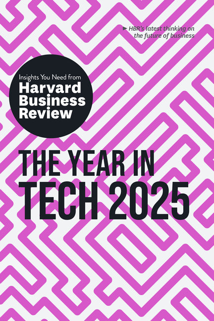 Book cover for Year in Tech, 2025: The Insights You Need from Harvard Business Review