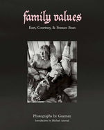 Book cover for Family Values: Kurt, Courtney & Frances Bean