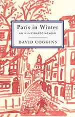 Book cover for Paris in Winter: An Illustrated Memoir