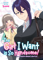 Book cover for Girl I Want Is So Handsome! - The Complete Manga Collection
