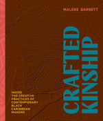 Book cover for Crafted Kinship: Inside the Creative Practices of Contemporary Black Caribbean Makers