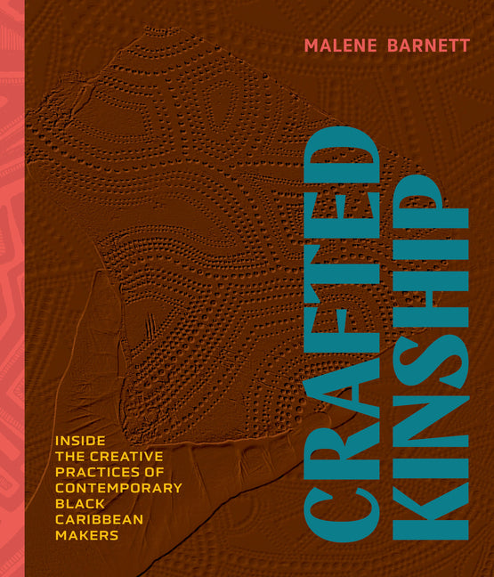 Book cover for Crafted Kinship: Inside the Creative Practices of Contemporary Black Caribbean Makers