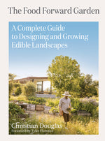 Book cover for Food Forward Garden: A Complete Guide to Designing and Growing Edible Landscapes