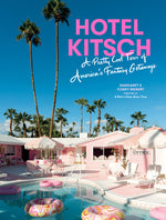 Book cover for Hotel Kitsch: A Pretty Cool Tour of America's Fantasy Getaways