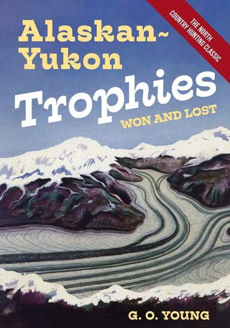Book cover for Alaskan Yukon Trophies Won and Lost