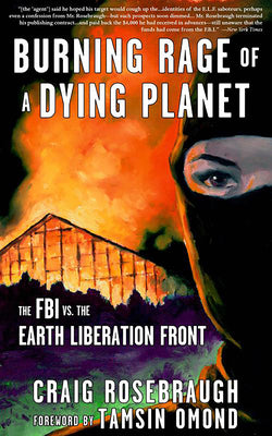 Book cover for Burning Rage of a Dying Planet: The FBI vs. the Earth Liberation Front