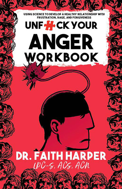 Book cover for Unfuck Your Anger Workbook: Using Science to Manage Frustration, Rage, and Forgiveness