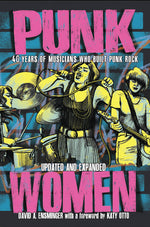 Book cover for Punk Women: 40 Years of Musicians Who Built Punk Rock