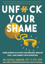 Book cover for Unfuck Your Shame: Using Science to Accept Our Feelings, Resolve Guilt, and Connect with Ourselves