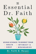 Book cover for Essential Dr. Faith: Using Science to Boost Your Brain, Body, Intimacy, and Boundaries