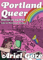 Book cover for Portland Queer: Stories of LGBTQ+ Life in Portland, Oregon