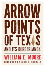 Book cover for Arrow Points of Texas and Its Borderlands