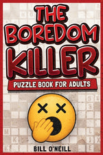 Book cover for Boredom Killer Puzzle Book for Adults: Fun Brain Games for When You're Bored Out of Your Mind