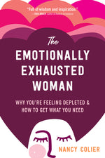 Book cover for The Emotionally Exhausted Woman: Why You're Feeling Depleted and How to Get What You Need