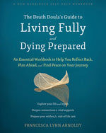 Book cover for The Death Doula's Guide to Living Fully and Dying Prepared: An Essential Workbook to Help You Reflect Back, Plan Ahead, and Find Peace on Your Journey