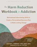 Book cover for The Harm Reduction Workbook for Addiction: Motivational Interviewing Skills to Create a Personalized Recovery Plan and Make Lasting Change
