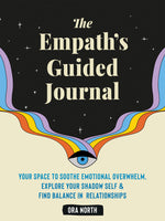 Book cover for The Empath's Guided Journal: Your Space to Soothe Emotional Overwhelm, Explore Your Shadow Self, and Find Balance in Relationships