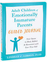Book cover for Adult Children of Emotionally Immature Parents Guided Journal: Your Space to Heal, Reflect, and Reconnect with Your True Self
