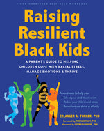 Book cover for Raising Resilient Black Kids: A Parent's Guide to Helping Children Cope with Racial Stress, Manage Emotions, and Thrive