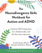 Book cover for The Neurodivergence Skills Workbook for Autism and ADHD: Cultivate Self-Compassion, Live Authentically, and Be Your Own Advocate