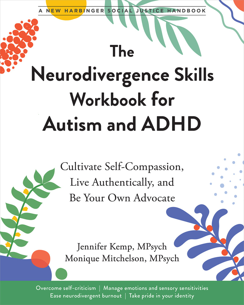 Book cover for The Neurodivergence Skills Workbook for Autism and ADHD: Cultivate Self-Compassion, Live Authentically, and Be Your Own Advocate
