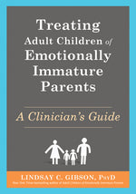 Book cover for Treating Adult Children of Emotionally Immature Parents: A Clinician's Guide