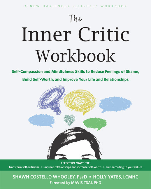 Book cover for Inner Critic Workbook: Self-Compassion and Mindfulness Skills to Reduce Feelings of Shame, Build Self-Worth, and Improve Your Life and Relationships