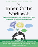 Book cover for Inner Critic Workbook: Self-Compassion and Mindfulness Skills to Reduce Feelings of Shame, Build Self-Worth, and Improve Your Life and Relationships
