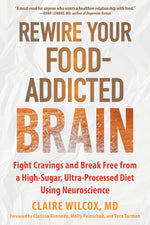 Book cover for Rewire Your Food-Addicted Brain: Fight Cravings and Break Free from a High-Sugar, Ultra-Processed Diet Using Neuroscience